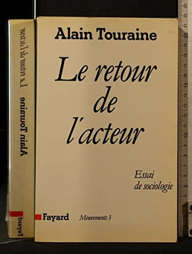 Le Retour de l'acteur: Essai de sociologie (9782213014494) by Touraine, Alain