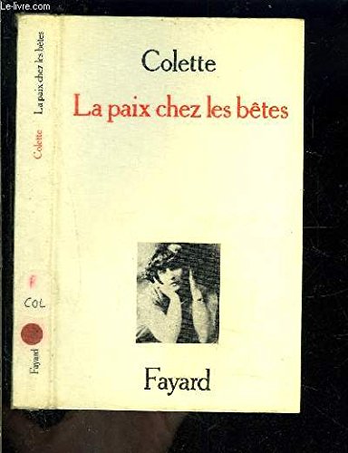 La Paix chez les bÃªtes (9782213014593) by Colette, Sidonie-Gabrielle