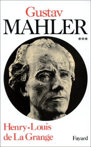 Gustav Mahler: Le génie foudroyé (190La Grange, Henry-Louis De - La Grange, Henry-Louis De