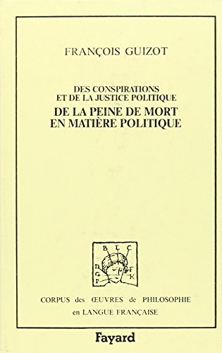 9782213014746: Des conspirations et de la justice politique et De la peine de mort en matire politique (1822) (Corpus des Oeuvres de Philosophie en langue franaise) (French Edition)