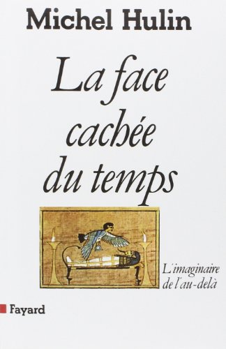 Beispielbild fr La Face cache du temps : l'imaginaire de l'au-del zum Verkauf von medimops