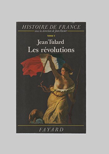 Beispielbild fr Histoire de France. : Tome 4, Les Rvolutions, 1789-1851 zum Verkauf von Ammareal