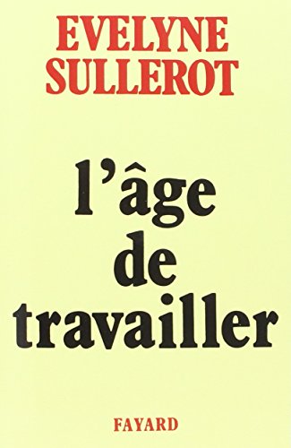 Beispielbild fr L'Age de travailler zum Verkauf von Librairie Th  la page