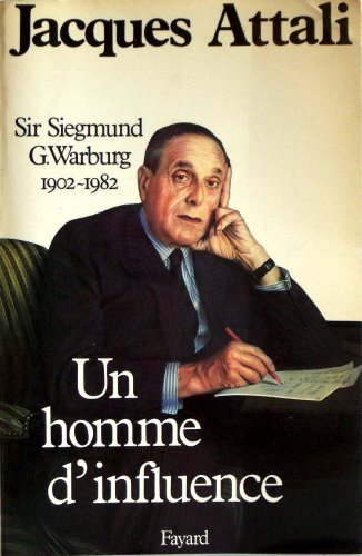 Stock image for Un homme d'influence : sir siegmund warburg, 1902-1982 for sale by Ammareal