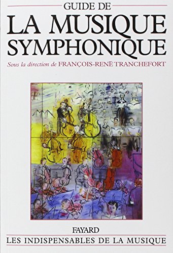 Imagen de archivo de Guide de la musique symphonique. Collection : Les indispensables de la musique. a la venta por AUSONE