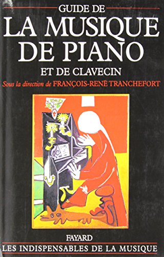 9782213016399: Guide de la musique de piano et de clavecin