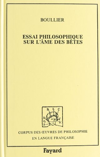 Beispielbild fr Essai philosophique sur l'me des btes. (prcd du) Trait des vrais principes qui servent de fondement  la certitude morale zum Verkauf von Librairie Christian Chaboud