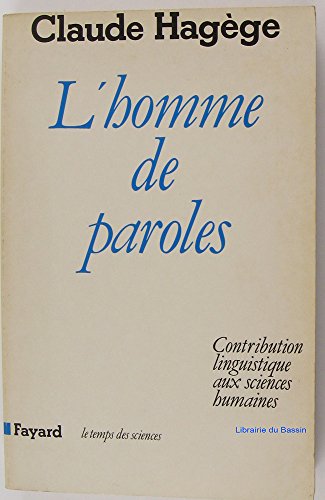 Imagen de archivo de L'homme de paroles: Contribution linguistique aux sciences humaines (Le Temps des sciences) (French Edition) a la venta por Better World Books: West