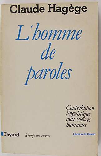 Stock image for L'homme de paroles: Contribution linguistique aux sciences humaines (Le Temps des sciences) (French Edition) for sale by Better World Books: West