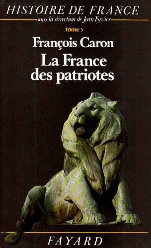 Histoire de France. Tome V. La France des Patriotes.