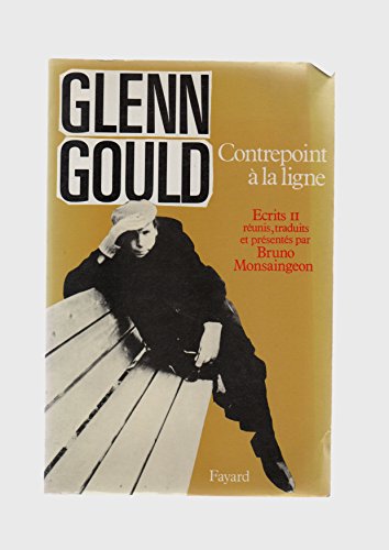 Contrepoint Ã  la ligne: Ecrits II (9782213016573) by Gould, Glenn