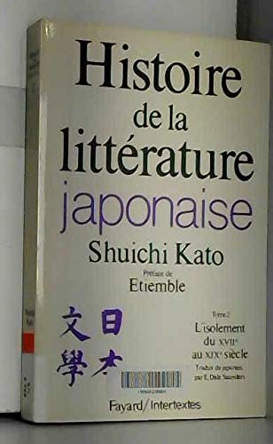 Beispielbild fr Histoire de la littrature japonaise, tome 2 : L'Isolement du XVIIe au XIXe sicle zum Verkauf von Ammareal