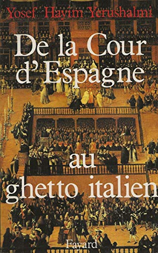 Beispielbild fr DE LA COUR D'ESPAGNE AU GHETTO ITALIEN. Isaac Cardoso et le marranisme au XVIIme sicle zum Verkauf von Ammareal