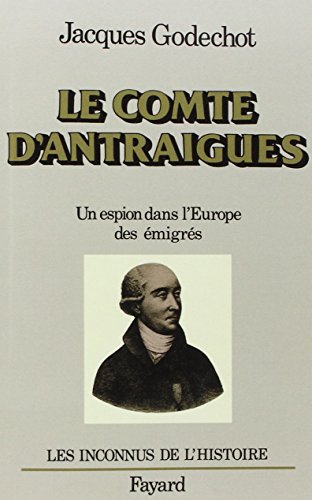 Beispielbild fr Le comte d'Antraigues : un espion dans l'Europe des migrs zum Verkauf von medimops