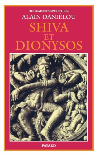 Beispielbild fr Shiva et Dionysos : La Religion de la Nature et de l'Eros, De la prhistoire  l'avenir zum Verkauf von medimops