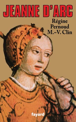 Jeanne d'Arc - Régine Pernoud, Marie-Véronique Clin