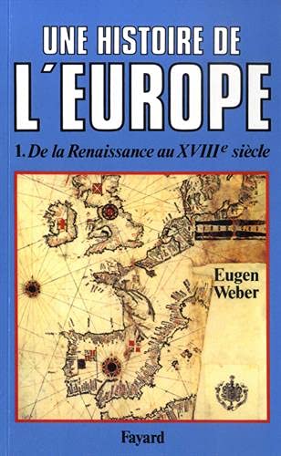 Imagen de archivo de Une Histoire De L'europe : Hommes, Cultures Et Socits De La Renaissance  Nos Jours. Vol. 1. De La a la venta por RECYCLIVRE