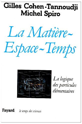 Beispielbild fr La Matire-espace-temps : La Logique Des Particules lmentaires zum Verkauf von RECYCLIVRE