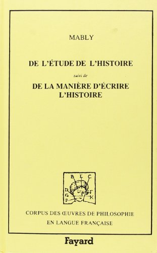 De l'étude de l'histoire. (suivi de) De la manière d'écrire l'histoire