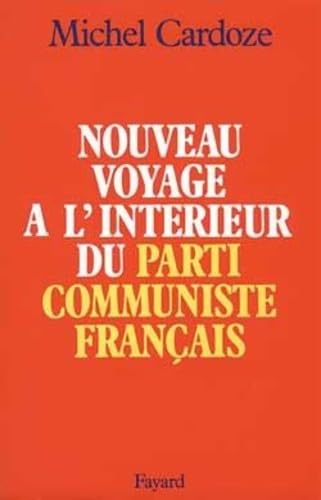 Imagen de archivo de Nouveau voyage  l'intrieur du parti communiste franais a la venta por Ammareal