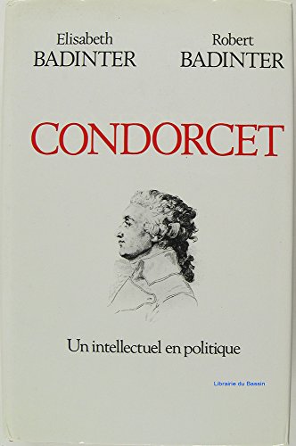 9782213018737: Condorcet, 1743-1794: Un intellectuel en politique (French Edition)