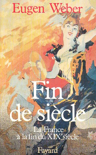 Imagen de archivo de Fin De Sicle : La France  La Fin Du Xixe Sicle a la venta por RECYCLIVRE