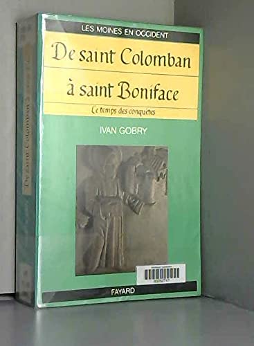 9782213018805: Les moines en Occident: Tome 3, De Saint Colomban  Saint Boniface Le temps des conqutes