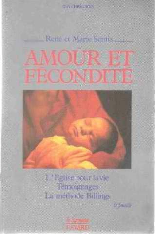 Stock image for Amour et fcondit : L'glise pour la vie, la mthode Billings, tmoignages for sale by medimops