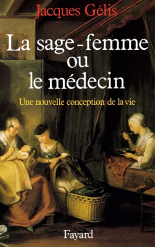 9782213019185: La Sage-femme et le mdecin: Une nouvelle conception de la vie