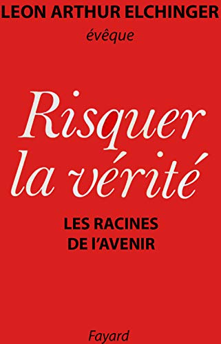 Imagen de archivo de Risquer la vrit. Les racines de l'avenir a la venta por Librairie La MASSENIE  MONTOLIEU