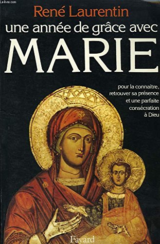 Beispielbild fr Une annee de grace avec marie. pour la connaitre, retrouver sa presence et une parfaite consecration a dieu. zum Verkauf von Ammareal