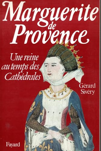 Beispielbild fr Marguerite De Provence: Une Reine Au Temps Des Cathdrales zum Verkauf von Anybook.com