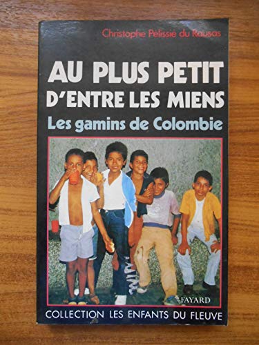 9782213020365: Au plus petit d'entre les miens: Les gamins de Colombie