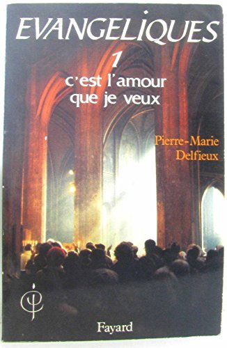 Beispielbild fr Evangliques, tome 1 : C'est l'amour que je veux zum Verkauf von medimops