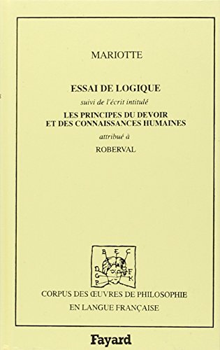 Imagen de archivo de Essai de logique suivi de l'crit intitul Les Principes du Devoir et des Connaissances humaines attribu  Roberval. a la venta por Librairie Christian Chaboud