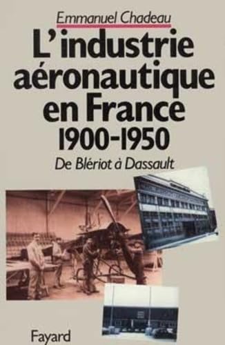 Stock image for De Blriot  Dassault, Histoire De L'industrie Aronautique Franaise : 1900-1950 for sale by RECYCLIVRE