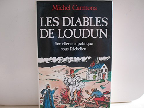 Beispielbild fr Les Diables de Loudun : Sorcellerie et politique sous Richelieu zum Verkauf von Ammareal