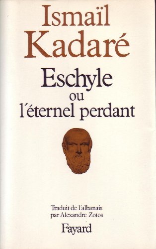 Beispielbild fr Eschyle ou l'eternel perdant zum Verkauf von medimops