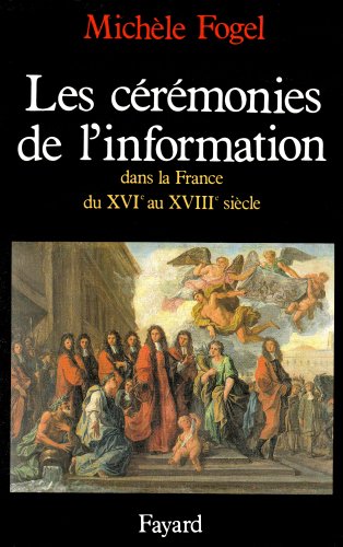 Beispielbild fr Les crmonies de linformation dans la France du XVIe au milieu du XVIIIe sicle zum Verkauf von Revaluation Books