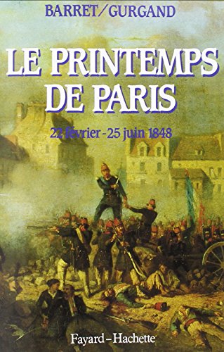 Stock image for Le Printemps de Paris : 22 fvrier-25 juin 1848 for sale by Ammareal