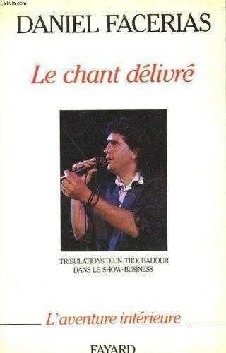 9782213021195: Le Chant Daelivrae: Tribulations d'Un Troubadour Dans Le Show-Business (Collection l'Aventure Interieure) (French Edition)