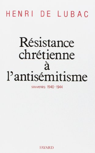 Beispielbild fr Rsistance chrtienne  l'antismitisme : Souvenirs 1940-1944 zum Verkauf von Ammareal