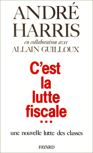 Stock image for C'est la lutte fiscale-- for sale by Librairie Th  la page