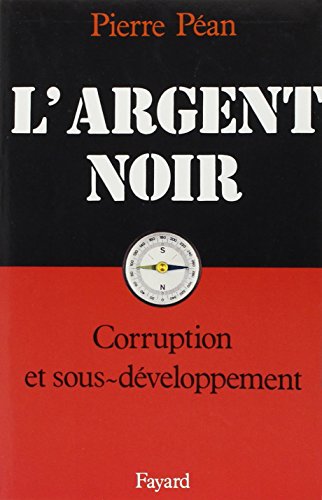 Beispielbild fr L'Argent noir : Corruption et dveloppement zum Verkauf von medimops