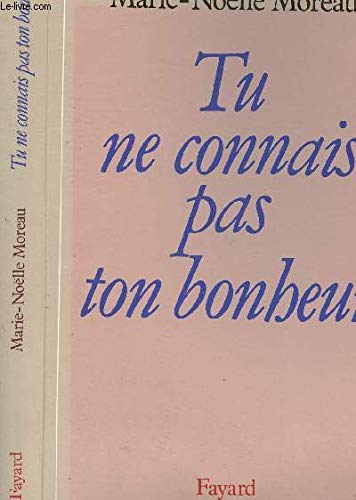 Stock image for Tu ne connais pas ton bonheur for sale by Librairie Th  la page