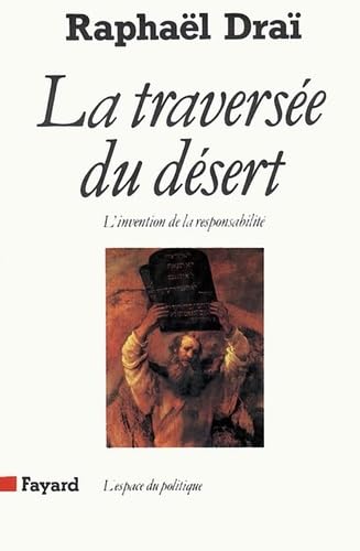 Beispielbild fr La Traverse du dsert: L'invention de la responsabilit (Espace du politique) (French Edition) zum Verkauf von Librairie l'Aspidistra