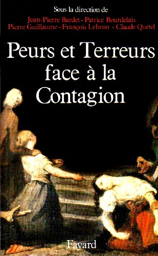 Stock image for Peurs et terreurs face a la contagion: Cholera, tuberculose, syphilis : XIXe-XXe siecles (French Edition) for sale by Better World Books: West