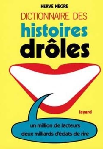 9782213022376: Dictionnaire des histoires drles: Un million de lecteurs. Deux milliards d'clats de rire