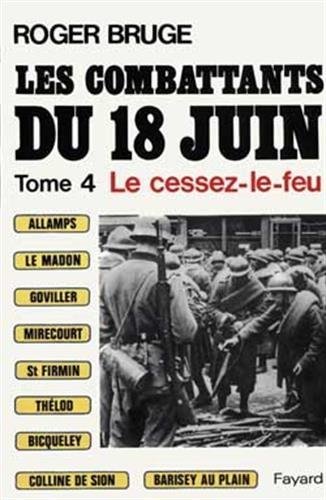 Stock image for Les combattants du 18 juin Tome 4 : Le cessez-le-feu for sale by Ammareal