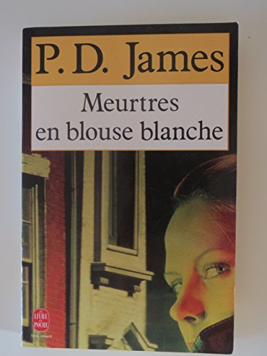 Meurtres en blouse blanche (9782213022468) by P.D. JAMES, P.D.